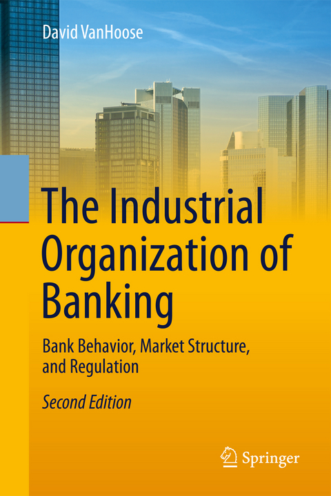 The Industrial Organization of Banking - David Vanhoose