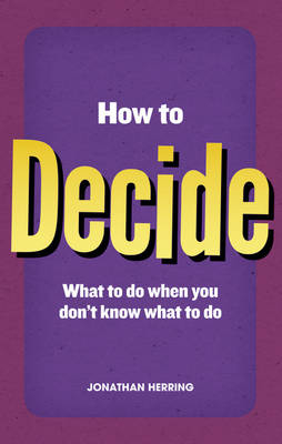 How to Decide - Jonathan Herring