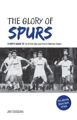 The Glory of Spurs - Jim Duggan