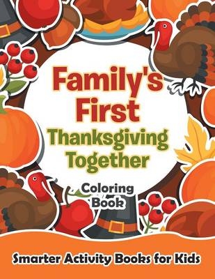 Family's First Thanksgiving Together Coloring Book -  Smarter Activity Books for Kids