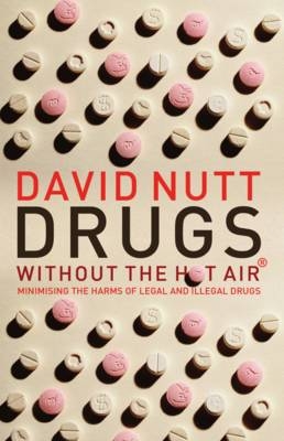 Drugs Without the Hot Air - David Nutt