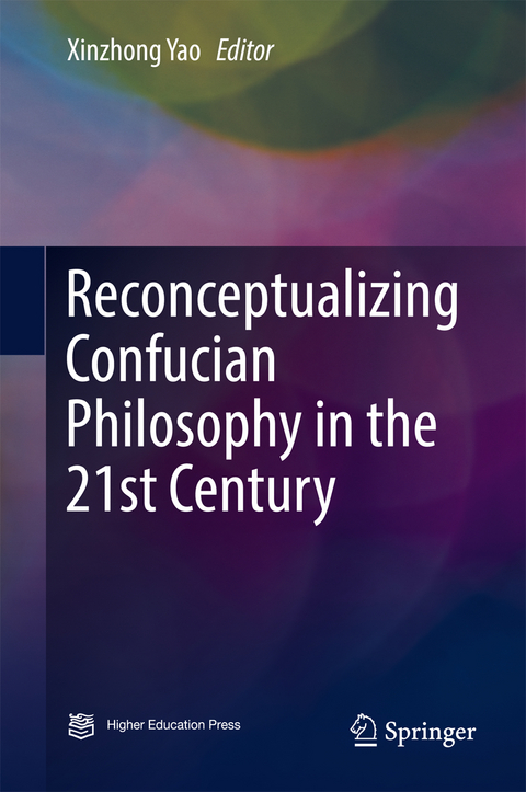 Reconceptualizing Confucian Philosophy in the 21st Century - 