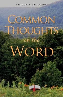 Common Thoughts on the Word - Lyndon B Stimeling