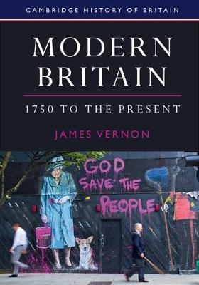 Modern Britain, 1750 to the Present - James Vernon