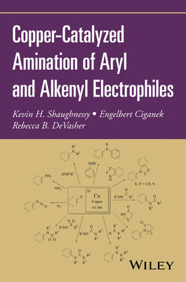Copper-Catalyzed Amination of Aryl and Alkenyl Electrophiles - Kevin H. Shaughnessy, Engelbert Ciganek, Rebecca B. DeVasher