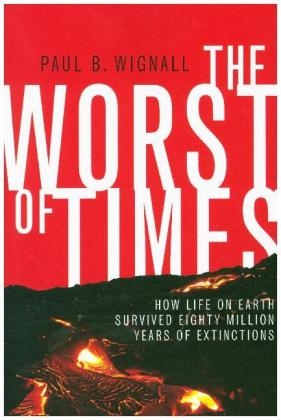 The Worst of Times - Paul B. Wignall