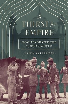 A Thirst for Empire - Erika Rappaport
