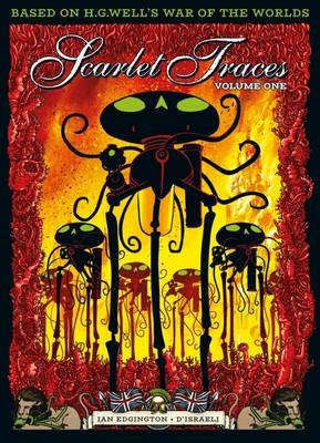 The Complete Scarlet Traces, Volume One - Ian Edginton