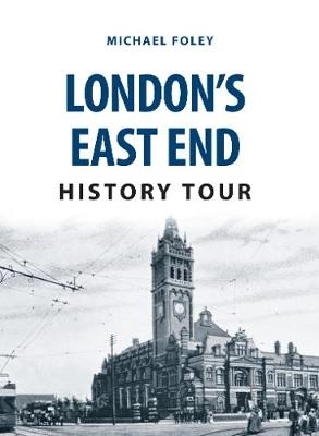 London's East End History Tour - Michael Foley
