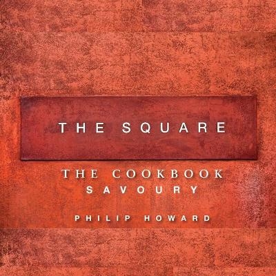 The Square: Savoury - Philip Howard