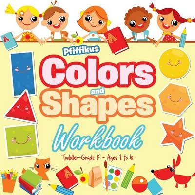 Colors and Shapes Workbook Toddler-Grade K - Ages 1 to 6 -  Pfiffikus