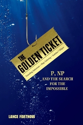 The Golden Ticket - Lance Fortnow