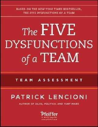 The Five Dysfunctions of a Team: Team Assessment - Patrick M. Lencioni