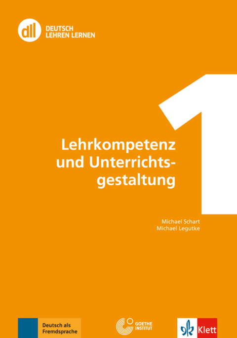 DLL 01: Lehrkompetenz und Unterrichtsgestaltung - Michael Legutke, Michael Schart