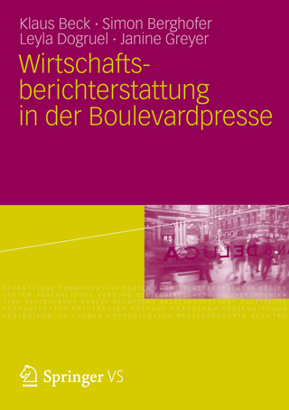 Wirtschaftsberichterstattung in der Boulevardpresse - Klaus Beck; Simon Berghofer; Leyla Dogruel; Janine Greyer