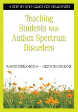 Teaching Students With Autism Spectrum Disorders - Roger Pierangelo, George A. A. Giuliani