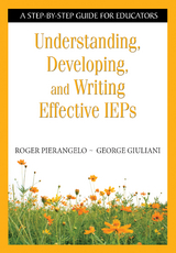 Understanding, Developing, and Writing Effective IEPs -  George Giuliani,  Roger Pierangelo