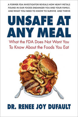 Unsafe at Any Meal - Dr. Renee Joy Dufault