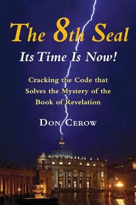 The 8th Seal - it's Time is Now! - Don Cerow