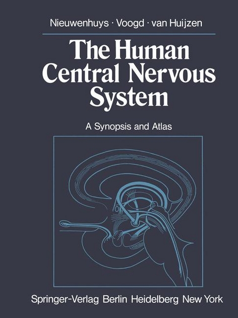 The Human Central Nervous System - R. Nieuwenhuys, J. Voogd, C. van Huijzen