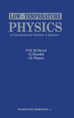 Low Temperature Physics - P. V. E. McClintock,  etc., D. J. Meredith, J. K. Wigmore