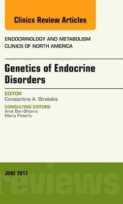 Genetics of Endocrine Disorders, An Issue of Endocrinology and Metabolism Clinics of North America - Constantine A. Stratakis