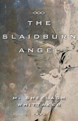 The Slaidburn Angel - M. Sheelagh Whittaker