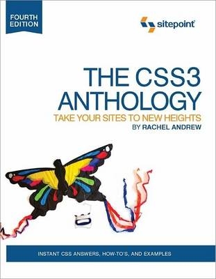 The CSS3 Anthology – Take Your Sites to New Heights 4e - Rachel Andrew