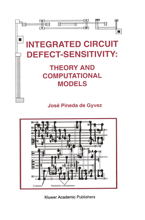 Integrated Circuit Defect-Sensitivity: Theory and Computational Models - José Pineda de Gyvez