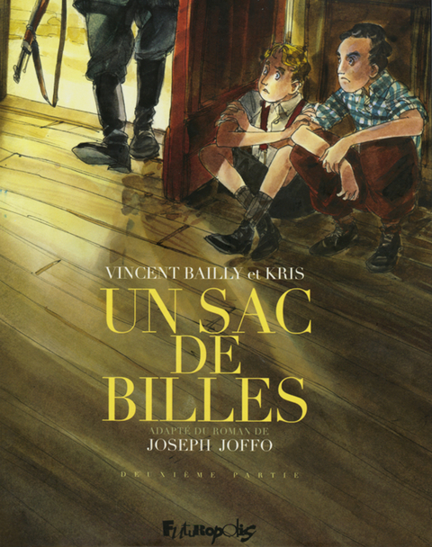 Un sac de billes, deuxième partie - Vincent Bailly, Kris Bailly, Joseph Joffo