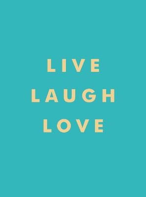 Live, Laugh, Love