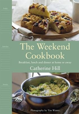 The Weekend Cookbook - Catherine Hill