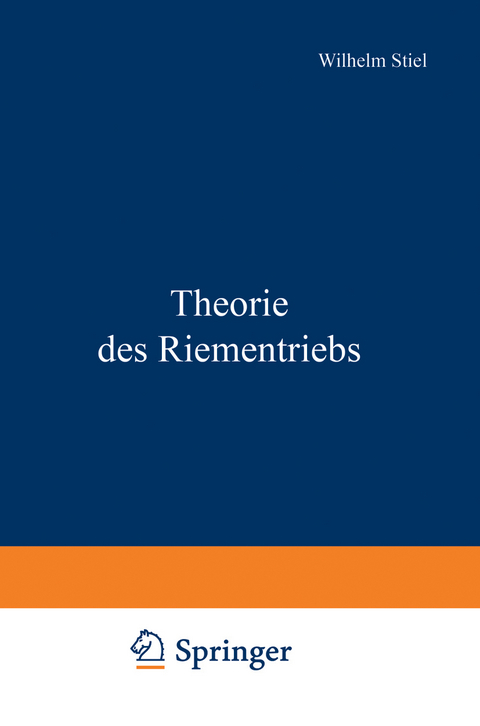Theorie des Riementriebs - Wilhelm Stiel