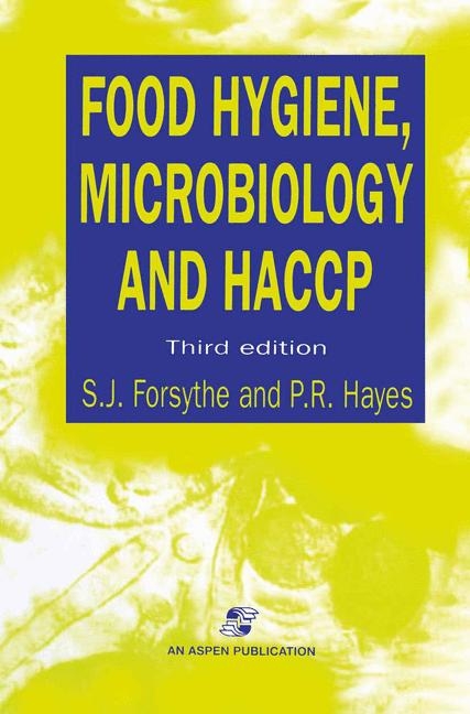 Food Hygiene, Microbiology and HACCP - P.R. Hayes, S. J. Forsythe