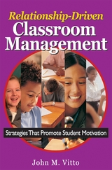 Relationship-Driven Classroom Management -  John M. Vitto