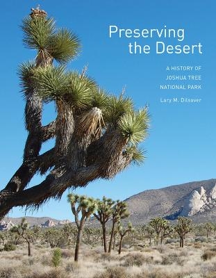 Preserving the Desert - Lary M. Dilsaver