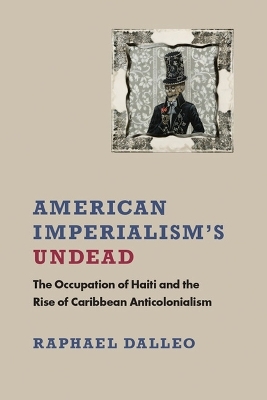 American Imperialism's Undead - Raphael Dalleo
