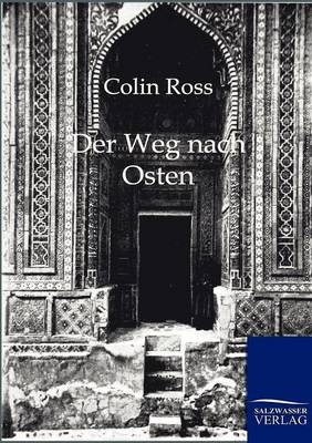 Der Weg nach Osten - Colin Ross