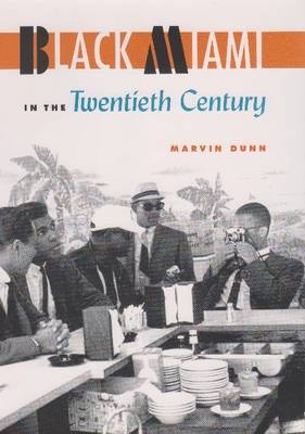 Black Miami in the Twentieth Century - Marvin Dunn