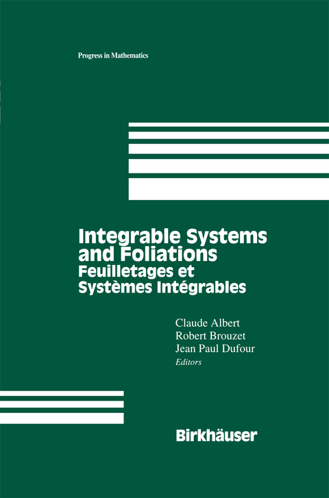 Integrable Systems and Foliations - Claude Albert, Robert Brouzet, Jean P. Dufour