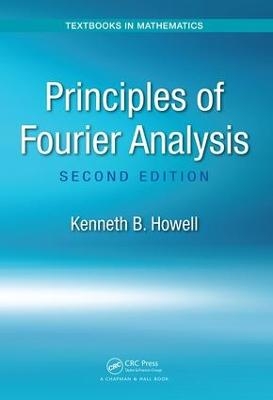 Principles of Fourier Analysis - Kenneth B. Howell