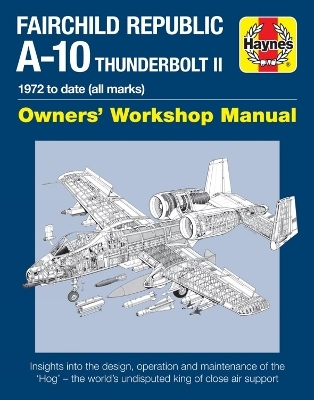 Fairchild Republic A-10 Thunderbolt II Manual - Steve Davies