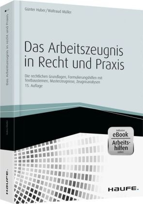 Das Arbeitszeugnis in Recht und Praxis - Günter Huber, Waltraud Müller