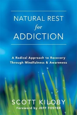 Natural Rest for Addiction - Scott Kiloby