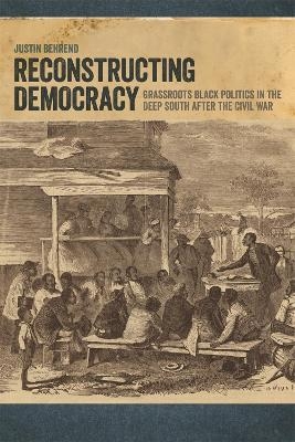 Reconstructing Democracy - Justin Behrend