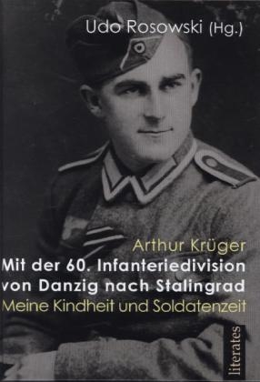 Mit der 60. Infanteriedivision von Danzig nach Stalingrad - Udo Rosowski