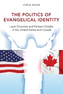 The Politics of Evangelical Identity - Lydia Bean