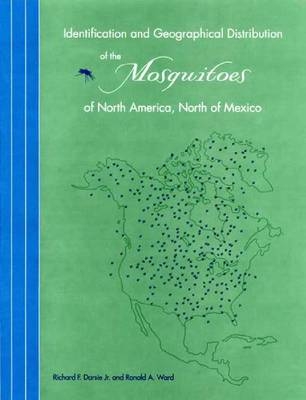 Identification and Geographical Distribution of the Mosquitoes of North America, North of Mexico - Richard F. Darsie Jr, Ronald A. Ward