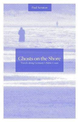 Ghosts on the Shore - Paul Scraton