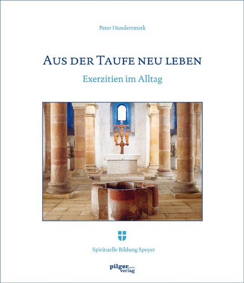 Aus der Taufe neu leben - Peter Hundertmark